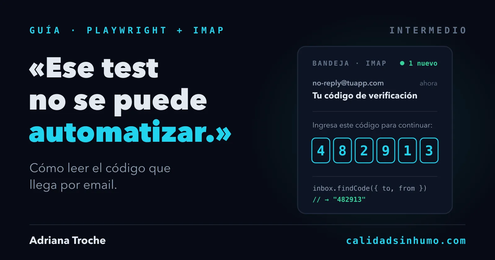 «Ese test no se puede automatizar»: cómo leer un código de verificación por email con Playwright e IMAP